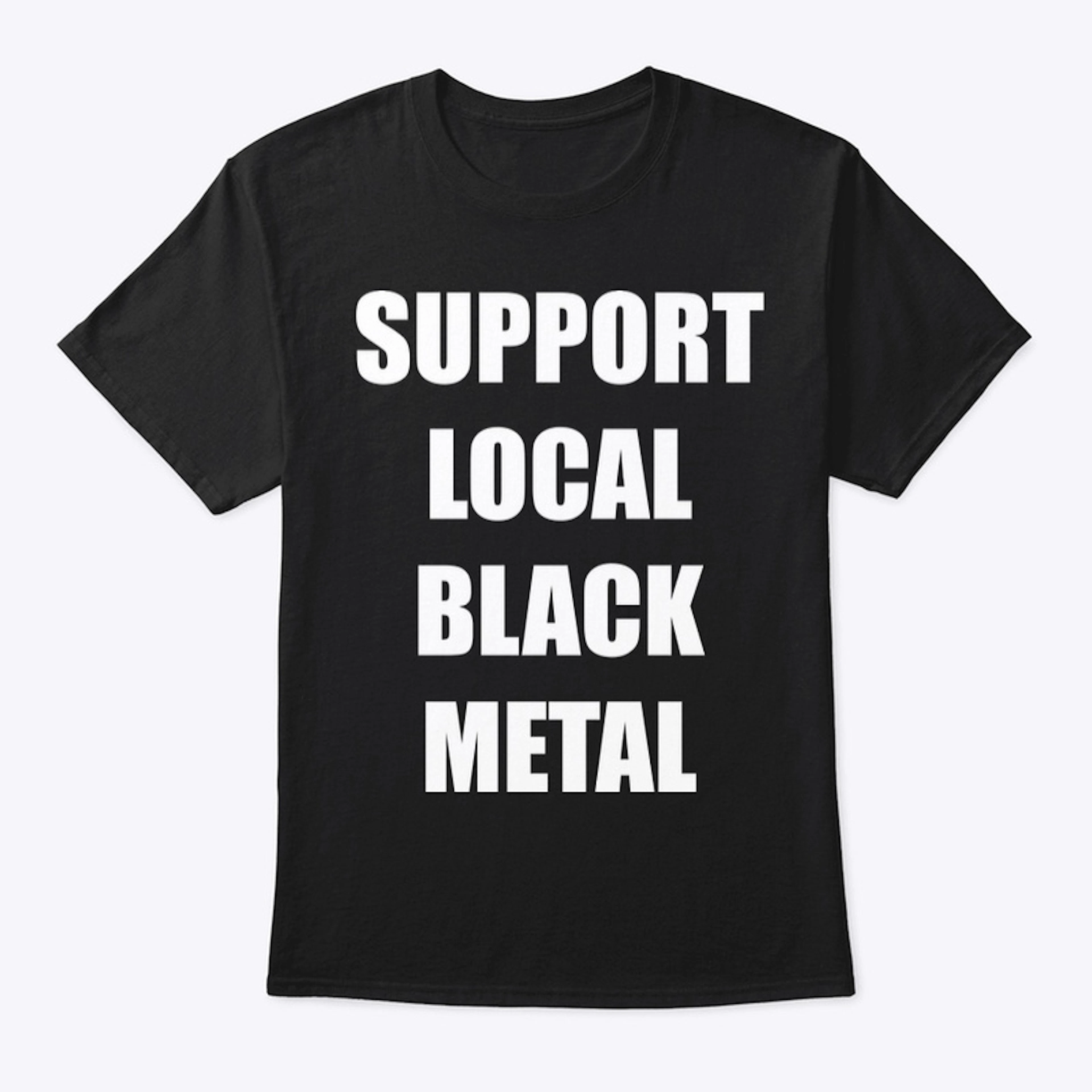 support local black metal