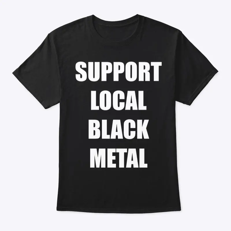 support local black metal